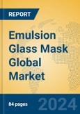 Emulsion Glass Mask Global Market Insights 2024, Analysis and Forecast to 2029, by Manufacturers, Regions, Technology, Application, Product Type- Product Image