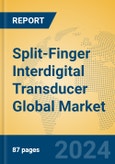 Split-Finger Interdigital Transducer Global Market Insights 2024, Analysis and Forecast to 2029, by Manufacturers, Regions, Technology, Application, Product Type- Product Image