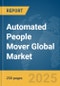 Automated People Mover Global Market Report 2025 - Product Thumbnail Image
