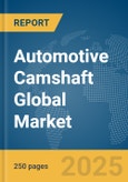 Automotive Camshaft Global Market Report 2025- Product Image