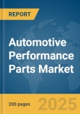 Automotive Performance Parts Market Report 2025- Product Image