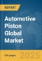 Automotive Piston Global Market Report 2025 - Product Image
