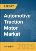 Automotive Traction Motor Market Report 2025- Product Image