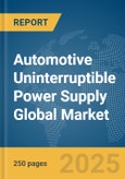Automotive Uninterruptible Power Supply (UPS) (In Vehicle UPS) Global Market Report 2025- Product Image