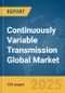 Continuously Variable Transmission Global Market Report 2025 - Product Thumbnail Image