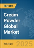 Cream Powder Global Market Report 2025- Product Image
