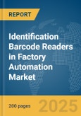 Identification (ID) Barcode Readers in Factory Automation Market Report 2025- Product Image