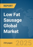 Low Fat Sausage Global Market Report 2025- Product Image