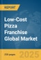 Low-Cost Pizza Franchise Global Market Report 2025 - Product Thumbnail Image