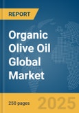 Organic Olive Oil Global Market Report 2025- Product Image