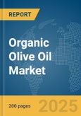 Organic Olive Oil Market Report 2025- Product Image