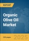 Organic Olive Oil Market Report 2025 - Product Image