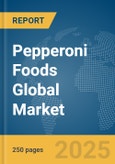 Pepperoni Foods Global Market Report 2025- Product Image