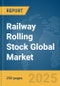 Railway Rolling Stock Global Market Report 2025 - Product Image