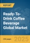 Ready-To-Drink (RTD) Coffee Beverage Global Market Report 2025 - Product Thumbnail Image