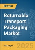 Returnable Transport Packaging Market Report 2025- Product Image