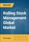 Rolling Stock Management Global Market Report 2025 - Product Thumbnail Image