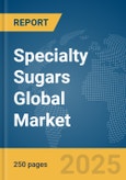 Specialty Sugars Global Market Report 2025- Product Image
