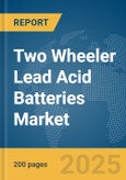 Two Wheeler Lead Acid Batteries Market Report 2025- Product Image