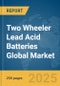 Two Wheeler Lead Acid Batteries Global Market Report 2025 - Product Thumbnail Image