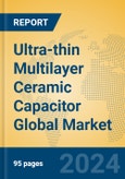 Ultra-thin Multilayer Ceramic Capacitor Global Market Insights 2024, Analysis and Forecast to 2029, by Manufacturers, Regions, Technology, Application, Product Type- Product Image