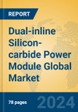Dual-inline Silicon-carbide Power Module Global Market Insights 2024, Analysis and Forecast to 2029, by Manufacturers, Regions, Technology, Application, Product Type- Product Image