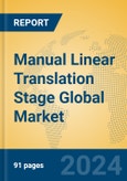 Manual Linear Translation Stage Global Market Insights 2024, Analysis and Forecast to 2029, by Manufacturers, Regions, Technology, Application- Product Image