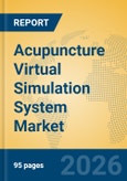 Acupuncture Virtual Simulation System Market Insights, Analysis and Forecast 2026-2031- Product Image