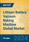 Lithium Battery Vacuum Baking Machine Global Market Insights 2024, Analysis and Forecast to 2029, by Manufacturers, Regions, Technology, Application - Product Image