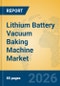 Lithium Battery Vacuum Baking Machine Market Insights, Analysis and Forecast 2026-2031 - Product Thumbnail Image