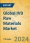 Global IVD Raw Materials Market - Focused Insights 2024-2029 - Product Thumbnail Image
