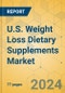 U.S. Weight Loss Dietary Supplements Market - Focused Insights 2024-2029 - Product Thumbnail Image