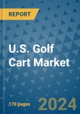 U.S. Golf Cart Market - Industry Analysis, Size, Share, Growth, Trends, and Forecast 2031 - By Product, Technology, Grade, Application, End-user, Country: (U.S.)- Product Image