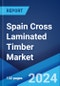 Spain Cross Laminated Timber Market Report by Application, Application Type, and 2024-2032 - Product Thumbnail Image