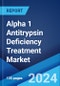 Alpha 1 Antitrypsin Deficiency Treatment Market Report by Treatment Type, Route of Administration, End User, and Region 2024-2032 - Product Image