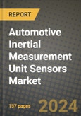 Automotive Inertial Measurement Unit Sensors Market Report: Industry Size, Market Shares Data, Latest Trends, Insights, Growth Potential, CAGR Forecasts to 2034- Product Image
