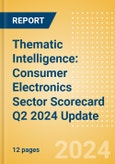 Thematic Intelligence: Consumer Electronics Sector Scorecard Q2 2024 Update- Product Image