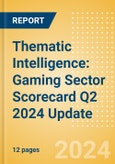 Thematic Intelligence: Gaming Sector Scorecard Q2 2024 Update- Product Image