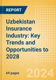 Uzbekistan Insurance Industry: Key Trends and Opportunities to 2028- Product Image