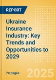 Ukraine Insurance Industry: Key Trends and Opportunities to 2029- Product Image