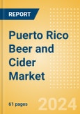 Puerto Rico Beer and Cider Market Databook 2024- Product Image