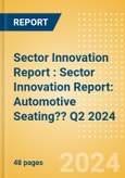 Sector Innovation Report : Sector Innovation Report: Automotive Seating?? Q2 2024- Product Image