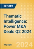 Thematic Intelligence: Power M&A Deals Q2 2024 - Top Themes- Product Image