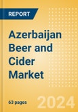 Azerbaijan Beer and Cider Market Databook 2024- Product Image