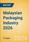 Opportunities in the Malaysian Packaging Industry 2026 - Product Thumbnail Image