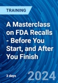 A Masterclass on FDA Recalls - Before You Start, and After You Finish (Recorded)- Product Image