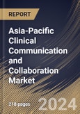 Asia-Pacific Clinical Communication and Collaboration Market Size, Share & Trends Analysis Report by Deployment Model (on-premise, and Cloud-based), Component, Platform, Application, End User, Country and Growth Forecast, 2024-2031- Product Image
