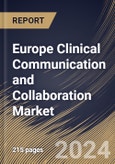 Europe Clinical Communication and Collaboration Market Size, Share & Trends Analysis Report by Deployment Model (on-premise, and Cloud-based), Component, Platform, Application, End User, Country and Growth Forecast, 2024-2031- Product Image