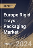Europe Rigid Trays Packaging Market Size, Share & Trends Analysis Report by Application (Food & Beverage, Pharmaceutical, and Others), Material (Plastic, Paperboard, Metal, and Glass), Country and Growth Forecast, 2024-2031- Product Image