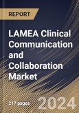 LAMEA Clinical Communication and Collaboration Market Size, Share & Trends Analysis Report by Deployment Model (on-premise, and Cloud-based), Component, Platform, Application, End User, Country and Growth Forecast, 2024-2031- Product Image